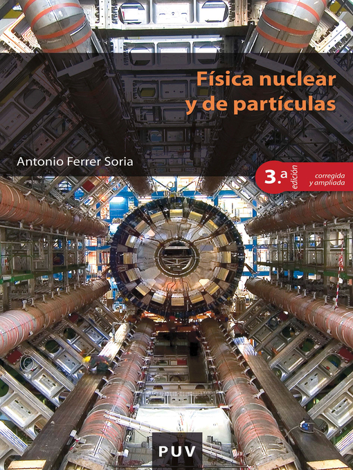 Title details for Física nuclear y de partículas (3ª Edición corregida y ampliada) by Antonio Ferrer Soria - Wait list